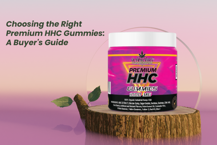 Choosing the Right Premium HHC Gummies: A Buyer’s Guide